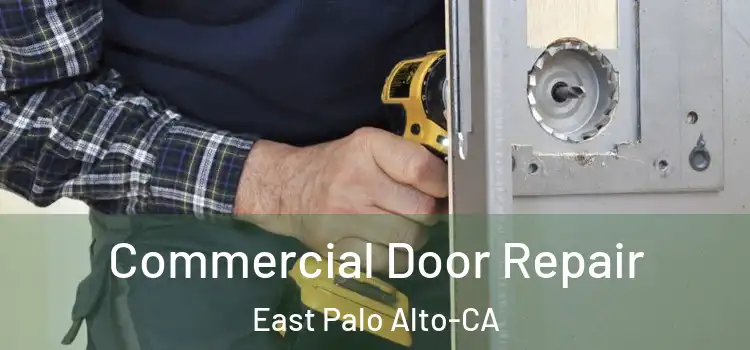 Commercial Door Repair East Palo Alto-CA