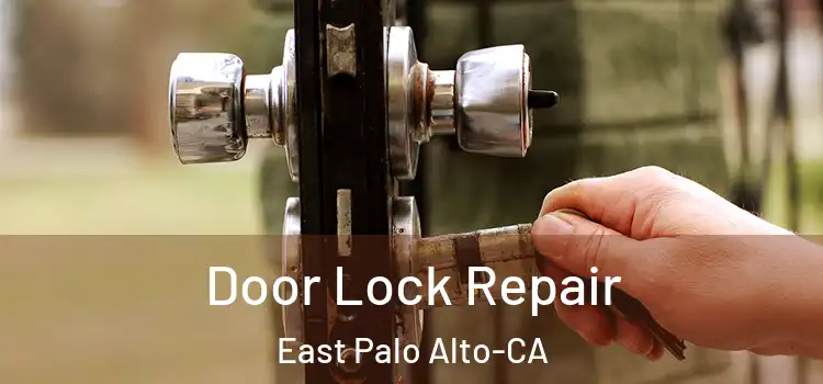 Door Lock Repair East Palo Alto-CA