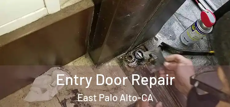  Entry Door Repair East Palo Alto-CA