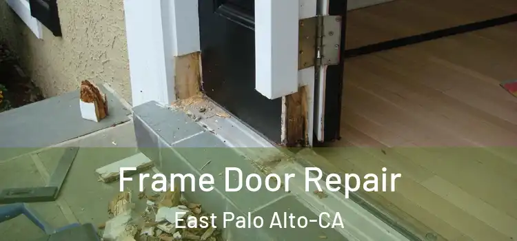  Frame Door Repair East Palo Alto-CA