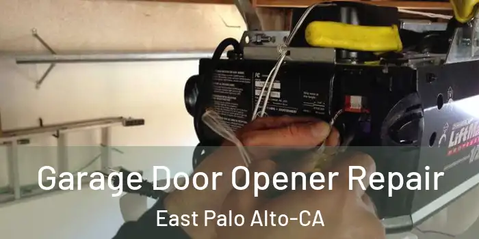 Garage Door Opener Repair East Palo Alto-CA