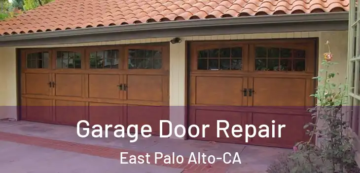  Garage Door Repair East Palo Alto-CA