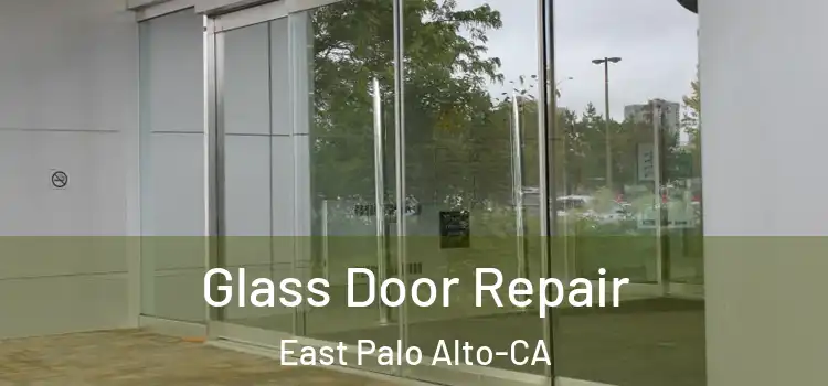  Glass Door Repair East Palo Alto-CA