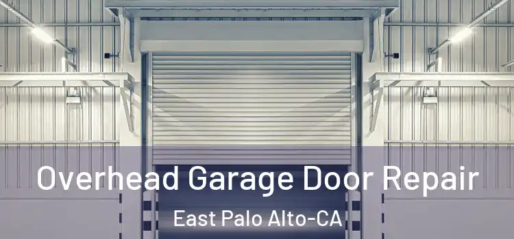  Overhead Garage Door Repair East Palo Alto-CA