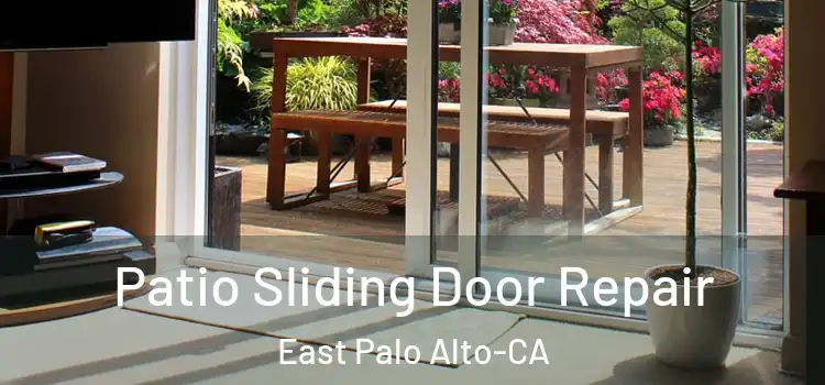  Patio Sliding Door Repair East Palo Alto-CA