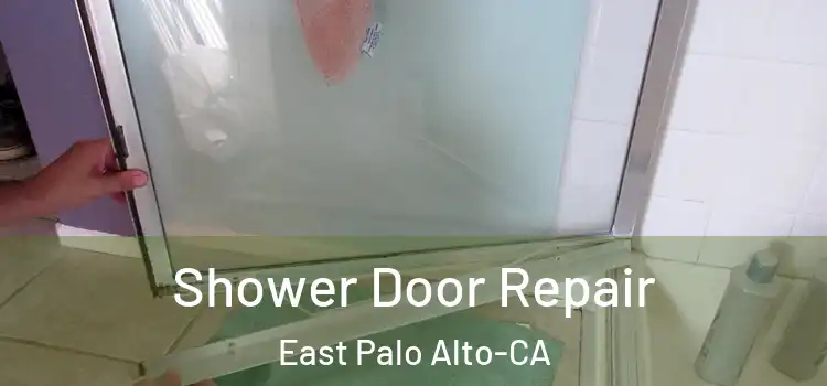 Shower Door Repair East Palo Alto-CA