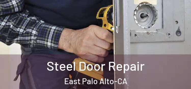  Steel Door Repair East Palo Alto-CA